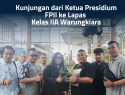 Ketua Presidium FPII Lakukan Kunjungan Kerja ke Lapas Warungkiara, Ini Agendanya
